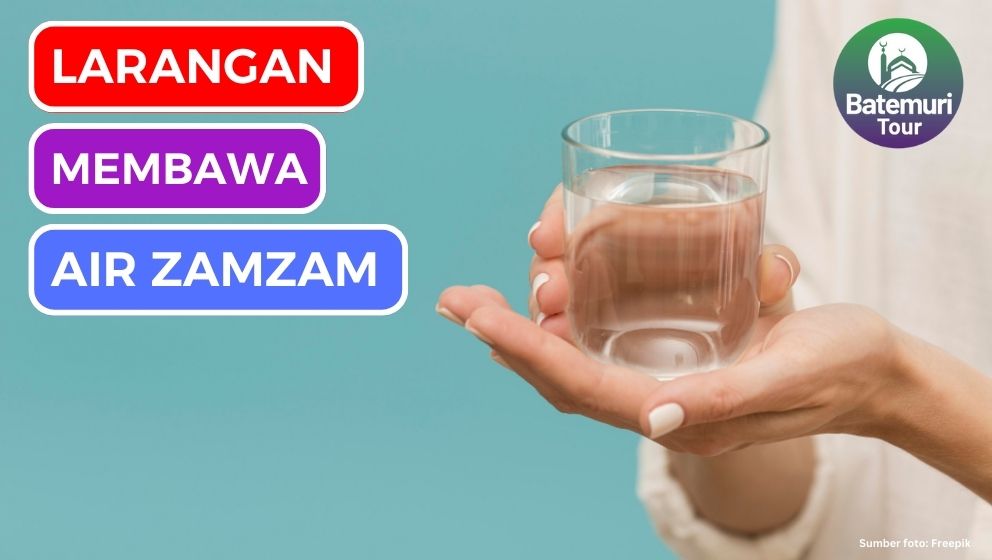 Larangan Bawa Air Zamzam Demi Keselamatan